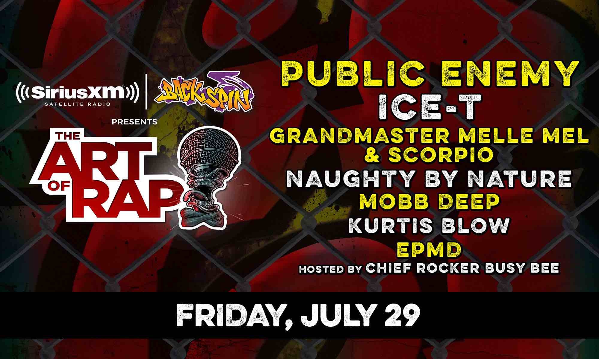 SiriusXM Backspin Presents The Art of Rap Festival Public Enemy, Ice T, Grandmaster Melle Mel and Scorpio, Naughty by Nature, Mobb Deep, Kurtis Blow, EPMD Live Concert